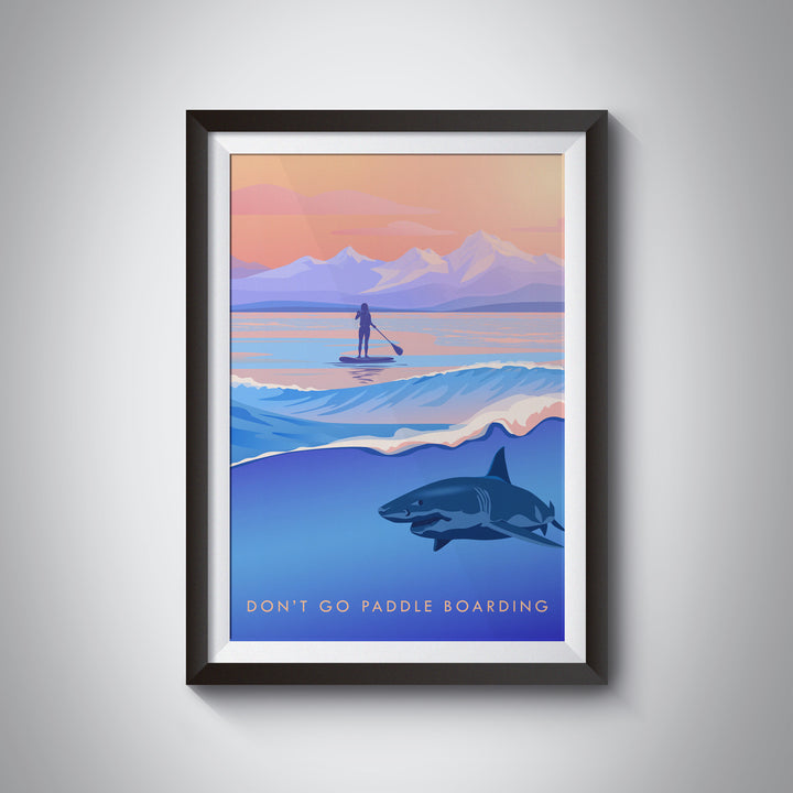 Don't Go Paddleboarding Travel Poster