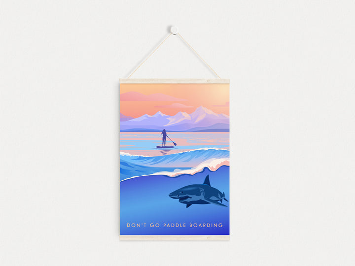 Don't Go Paddleboarding Travel Poster