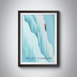 Go Ice Climbing Travel Poster